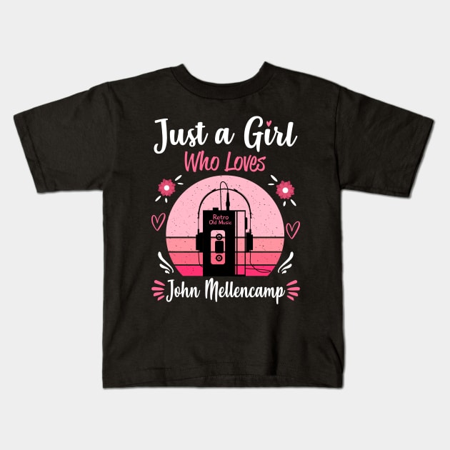 Just A Girl Who Loves John Mellencamp Retro Vintage Kids T-Shirt by Cables Skull Design